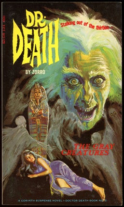Item #21153 DR. DEATH: THE GRAY CREATURES. Zorro, Harold Ward