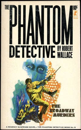 Item #21159 THE PHANTOM DETECTIVE: THE BROADWAY MURDERS. Robert Wallace, pseudonym