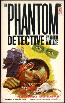 Item #21165 THE PHANTOM DETECTIVE: THE CURIO MURDERS. Robert Wallace, pseudonym