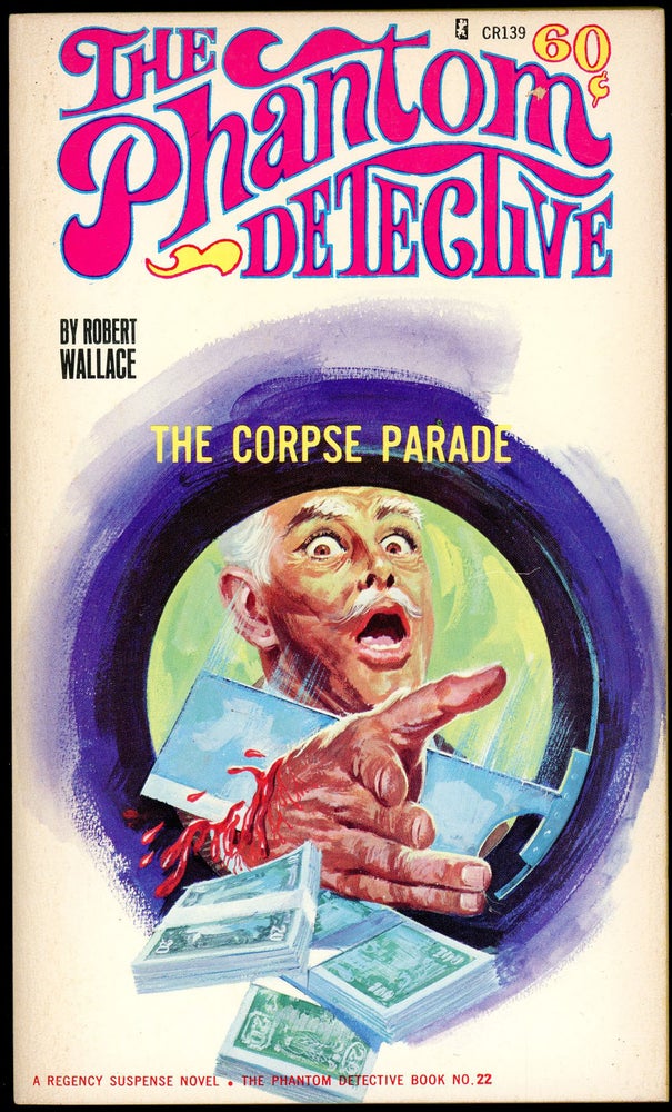 Item #21174 THE PHANTOM DETECTIVE: THE CORPSE PARADE. Robert Wallace, pseudonym.