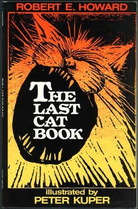 Item #21190 THE LAST CAT BOOK. Robert E. Howard