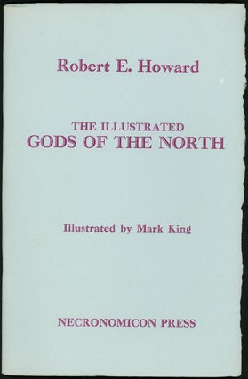 Item #21271 THE ILLUSTRATED GODS OF THE NORTH. Robert E. Howard