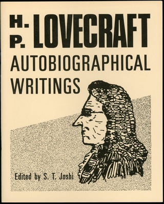 Item #21382 AUTOBIOGRAPHICAL WRITINGS...edited by S. T. Joshi. Lovecraft