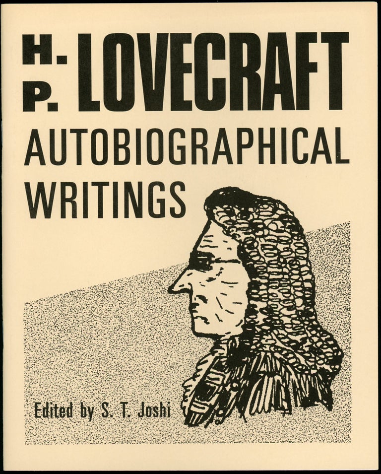Item #21382 AUTOBIOGRAPHICAL WRITINGS...edited by S. T. Joshi. Lovecraft.
