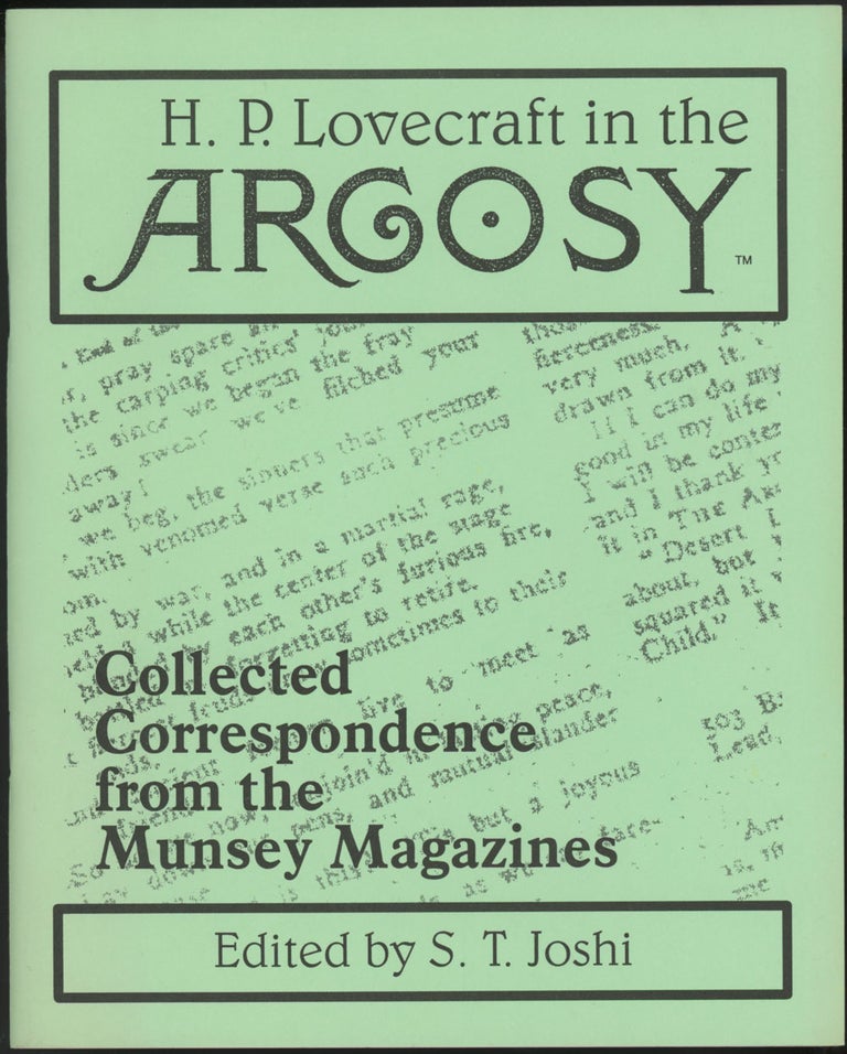 Item #21390 H. P. LOVECRAFT IN THE ARGOSY: COLLECTED CORRESPONDENCE FROM THE MUNSEY MAGAZINE. Edited by S. T. Joshi. Lovecraft.