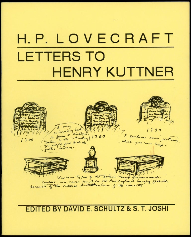 Item #21393 H. P. LOVECRAFT: LETTERS TO HENRY KUTTNER. Edited by David E. Schultz and S. T. Joshi. Lovecraft.