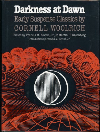Item #21409 DARKNESS AT DAWN: EARLY SUSPENSE CLASSICS. Cornell. Nevins Woolrich, Francis M., Jr.,...