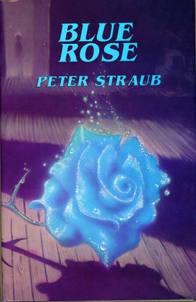 Item #21447 BLUE ROSE. Peter Straub