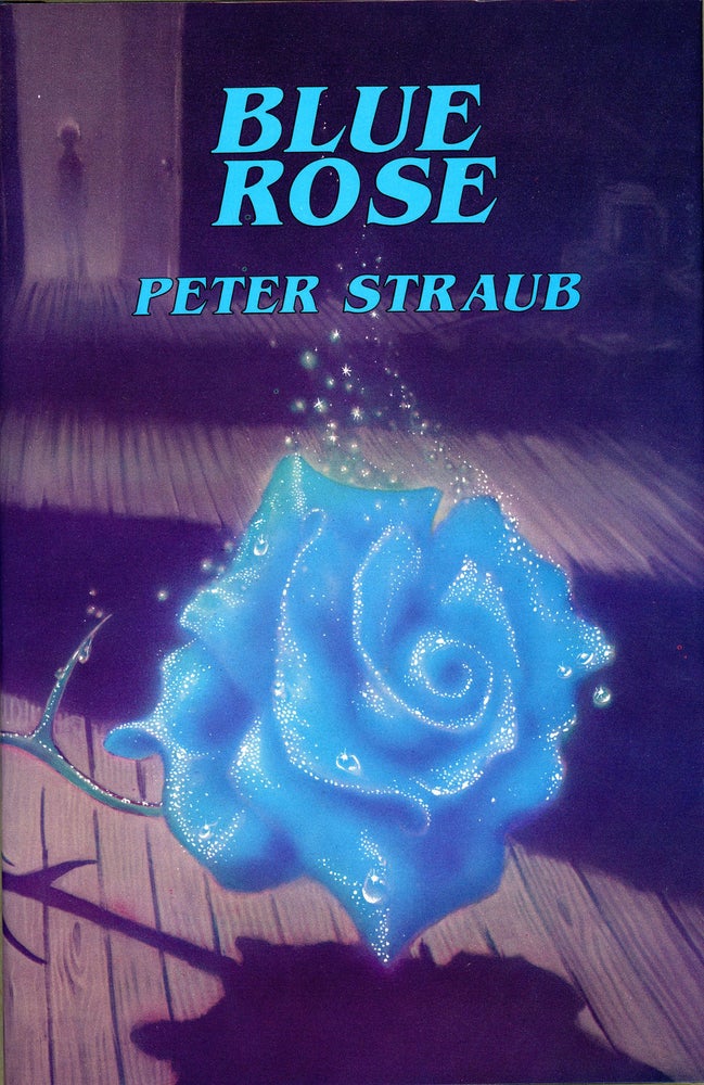 Item #21448 BLUE ROSE. Peter Straub.