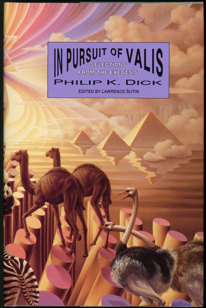 Item #21474 IN PURSUIT OF VALIS: SELECTIONS FROM THE EXEGESIS. Philip Dick, Lawrence Sutin.