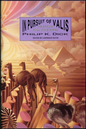 Item #21475 IN PURSUIT OF VALIS: SELECTIONS FROM THE EXEGESIS. Philip Dick, Lawrence Sutin