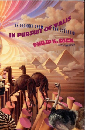 Item #21476 IN PURSUIT OF VALIS: SELECTIONS FROM THE EXEGESIS. Philip Dick, Lawrence Sutin