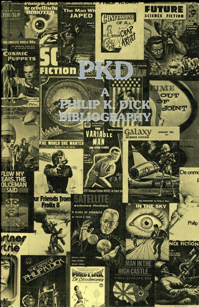 Item #21486 PKD: A PHILIP K. DICK BIBLIOGRAPHY. Philip K. Dick, Daniel J. H. Levack, Steven Owen Godersky.