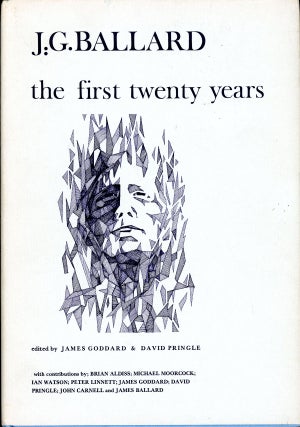 Item #21490 J. G. BALLARD: THE FIRST TWENTY YEARS. J. G. Ballard, James Goddard, David Pringle