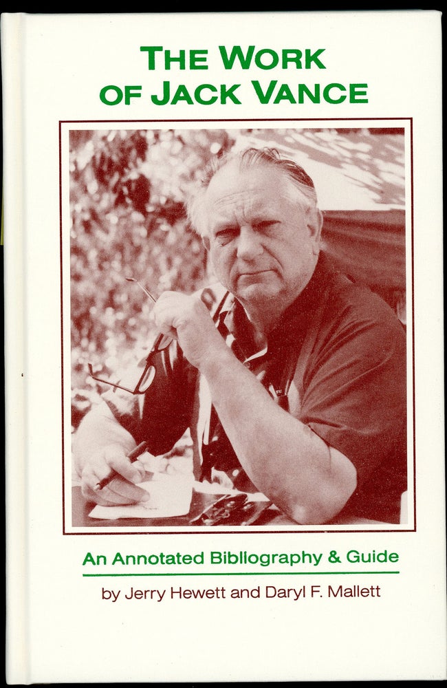 Item #21566 THE WORK OF JACK VANCE: AN ANNOTATED BIBLIOGRAPHY & GUIDE. Jack Vance, Jerry Hewett, Daryl F. Mallett.