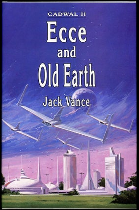 Item #21648 ECCE AND OLD EARTH: CADWAL II. John Holbrook Vance, "Jack Vance."