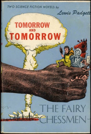 Item #21688 TOMORROW AND TOMORROW AND THE FAIRY CHESSMEN. Henry Kuttner, Catherine Lucile Moore