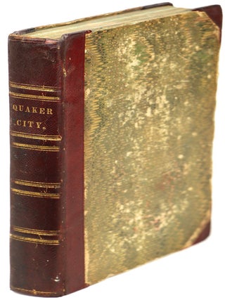 Item #21703 THE QUAKER CITY; OR, THE MONKS OF MONK-HALL. A ROMANCE OF PHILADELPHIA LIFE, MYSTERY...