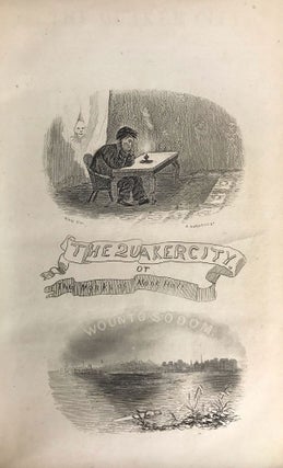 THE QUAKER CITY; OR, THE MONKS OF MONK-HALL. A ROMANCE OF PHILADELPHIA LIFE, MYSTERY AND CRIME ...