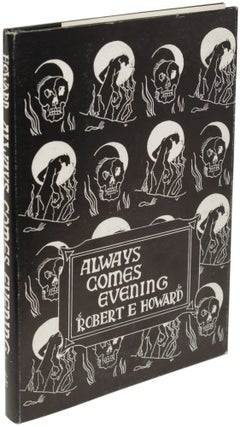Item #21747 ALWAYS COMES EVENING: THE COLLECTED POEMS OF ROBERT E. HOWARD COMPILED BY GLENN LORD....