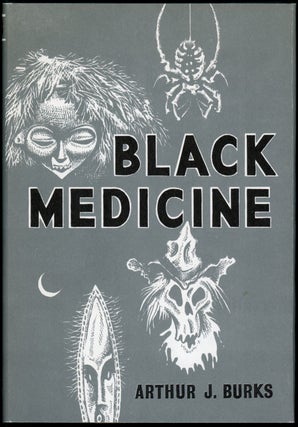 Item #21754 BLACK MEDICINE. Arthur J. Burks