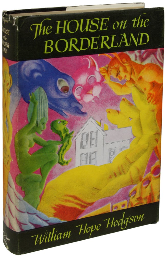 Item #21771 THE HOUSE ON THE BORDERLAND AND OTHER NOVELS. William Hope Hodgson.