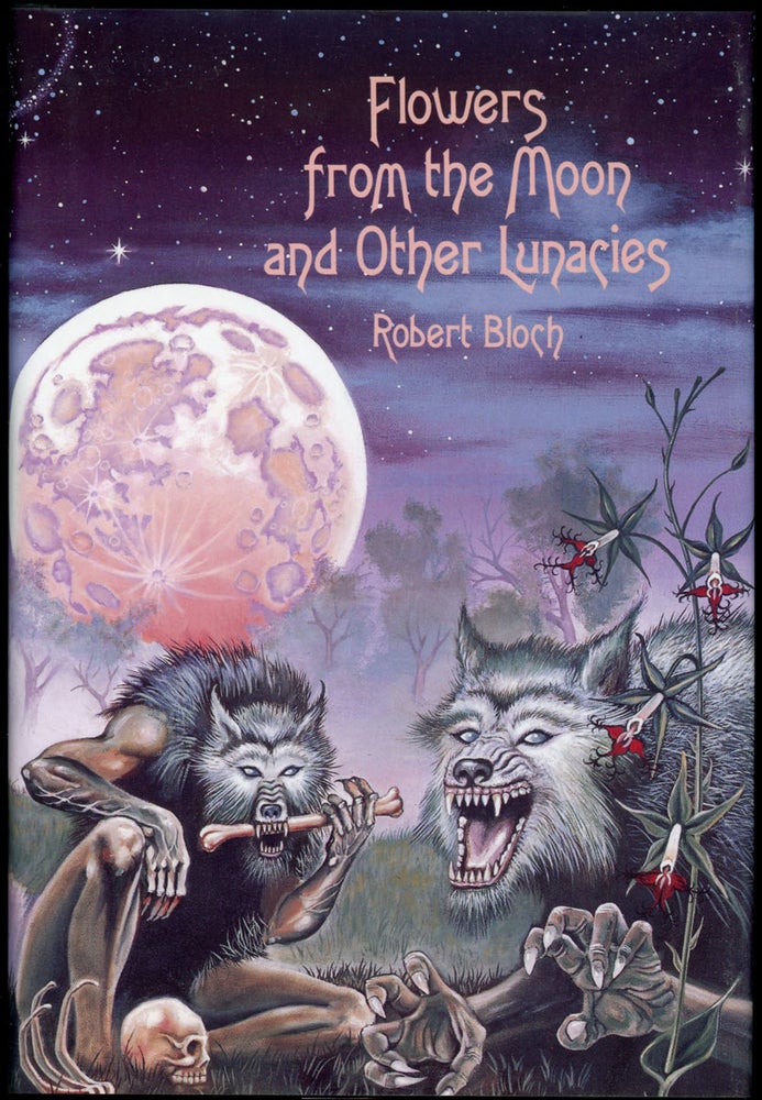 Item #21773 FLOWERS FROM THE MOON AND OTHER LUNACIES. Robert Bloch.