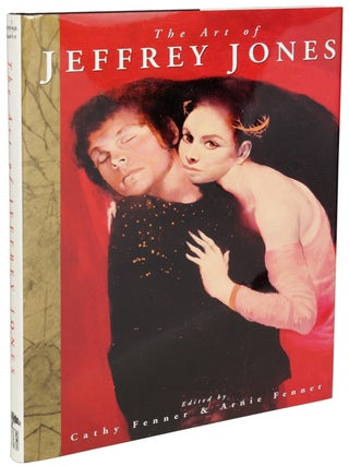 Item #21795 THE ART OF JEFFREY JONES. Jeffrey. Fenner Jones, Cathy, Arnie Fenner