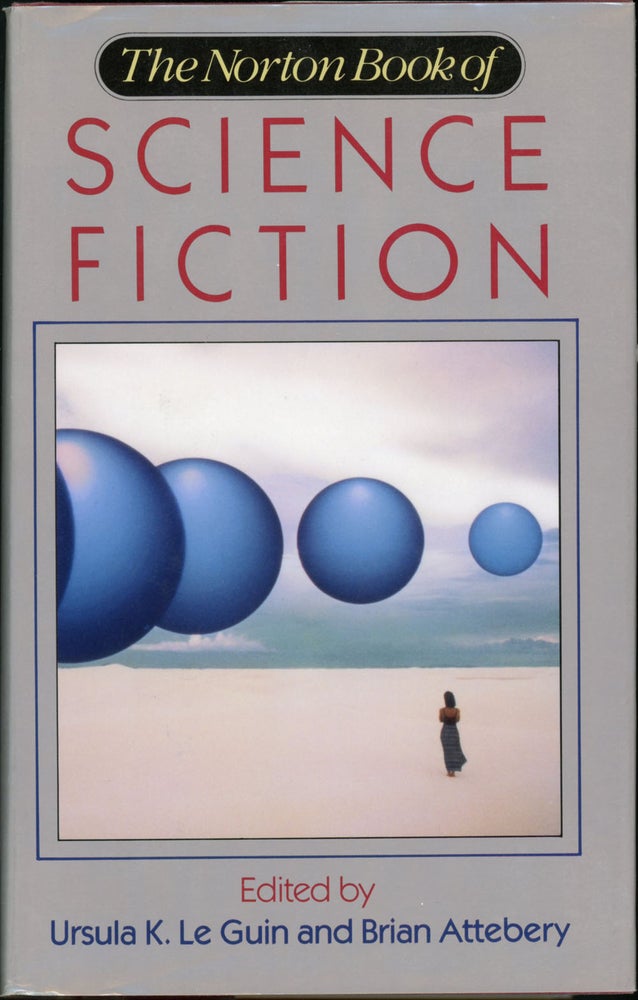 Item #21796 THE NORTON BOOK OF SCIENCE FICTION: NORTH AMERICAN SCIENCE FICTION, 1960-1990. Ursula K. Le Guin, Brian Atterby.