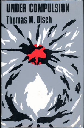 Item #218 UNDER COMPULSION. Thomas M. Disch