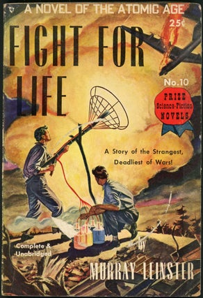 Item #21811 FIGHT FOR LIFE: A COMPLETE NOVEL OF THE ATOMIC AGE. Murray Leinster, William...