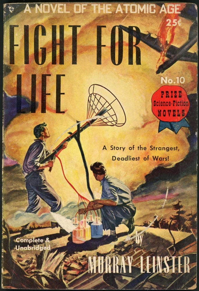 Item #21811 FIGHT FOR LIFE: A COMPLETE NOVEL OF THE ATOMIC AGE. Murray Leinster, William Fitzgerald Jenkins.