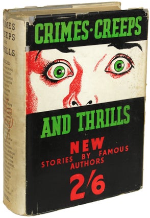 Item #21813 CRIMES, CREEPS AND THRILLS: FORTY-FIVE NEW STORIES OF DETECTION, HORROR AND ADVENTURE...