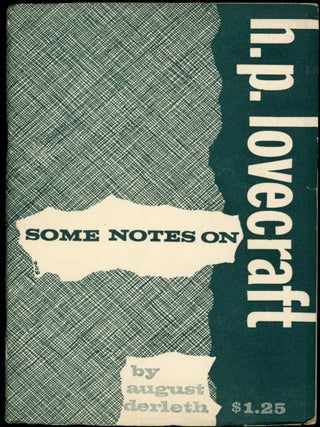 Item #21842 SOME NOTES ON H.P. LOVECRAFT. Howard Phillips Lovecraft, August Derleth
