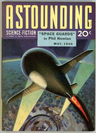 Item #21901 ASTOUNDING SCIENCE FICTION. 1940. . John W. Campbell ASTOUNDING SCIENCE FICTION. May,...