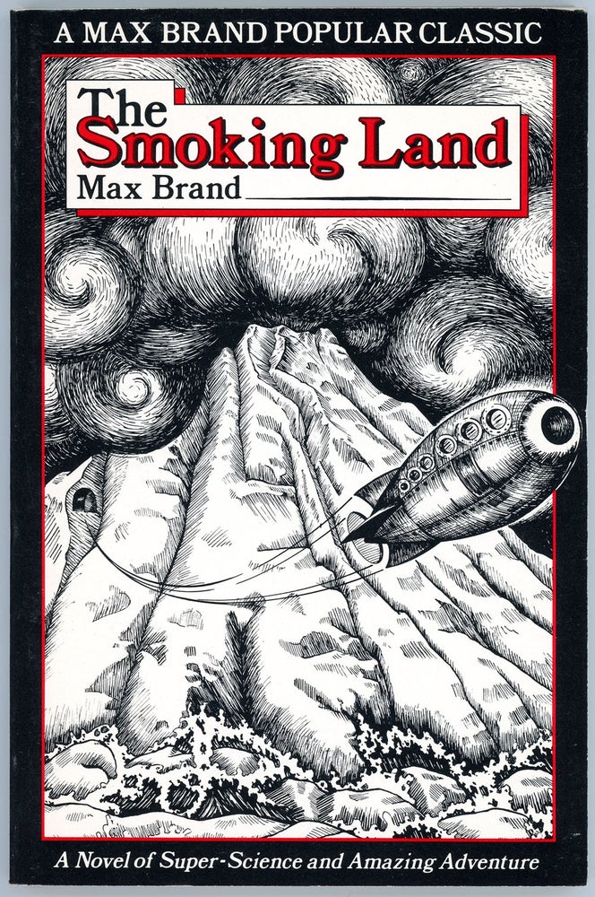Item #21979 THE SMOKING LAND. Max Brand, Frederick Schiller Faust.