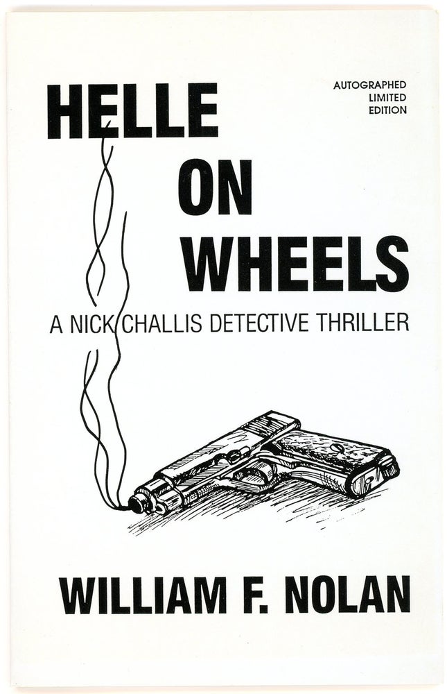 Item #21983 HELLE ON WHEELS: A NICK CHALLIS DETECTIVE THRILLER. William F. Nolan.