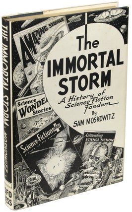 Item #21998 THE IMMORTAL STORM: A HISTORY OF SCIENCE FICTION FANDOM. Sam Moskowitz
