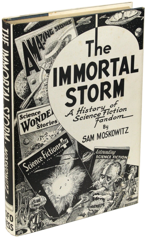 Item #21998 THE IMMORTAL STORM: A HISTORY OF SCIENCE FICTION FANDOM. Sam Moskowitz.