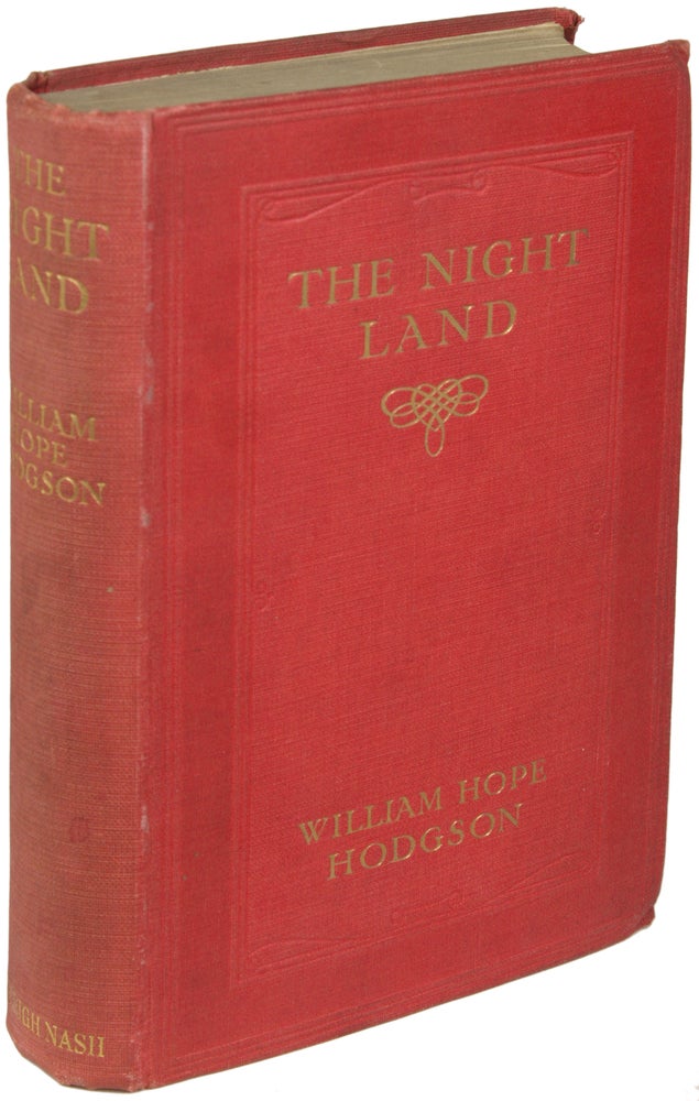 Item #22160 THE NIGHT LAND: A LOVE TALE. William Hope Hodgson.