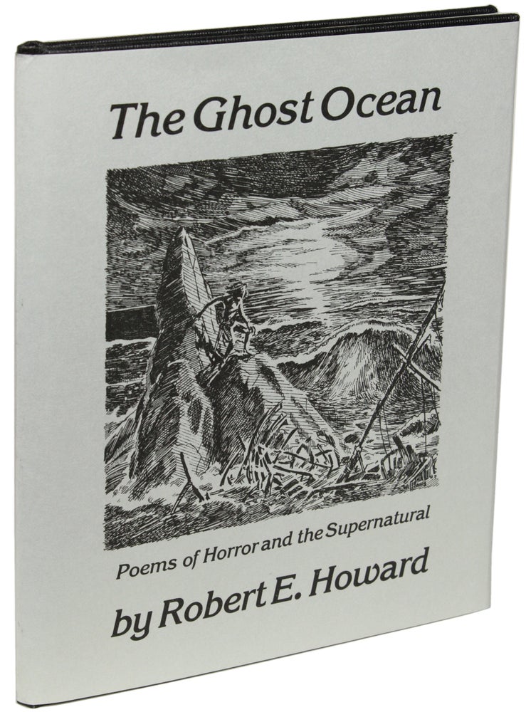 Item #22225 THE GHOST OCEAN AND OTHER POEMS ... Compiled by Vernon Clark and Russell E. Burke. Robert Howard.