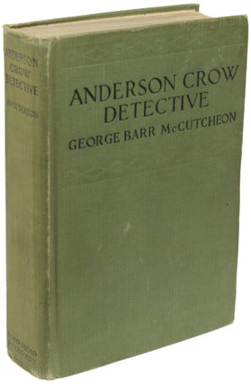 Item #22307 ANDERSON CROW DETECTIVE. George Barr McCutcheon