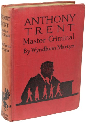 Item #22358 ANTHONY TRENT MASTER CRIMINAL. Wyndham Martyn
