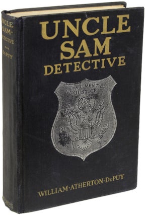 Item #22367 UNCLE SAM DETECTIVE. William Atherton DuPuy