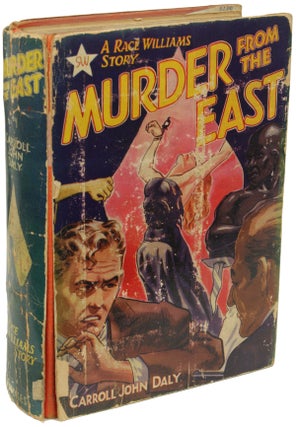 Item #22380 MURDER FROM THE EAST: A RACE WILLIAMS STORY. Carroll John Daly