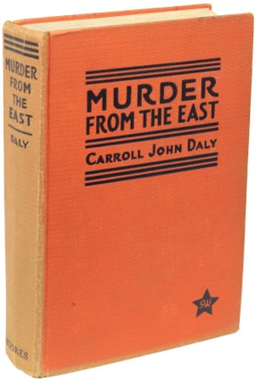 Item #22390 MURDER FROM THE EAST: A RACE WILLIAMS STORY. Carroll John Daly