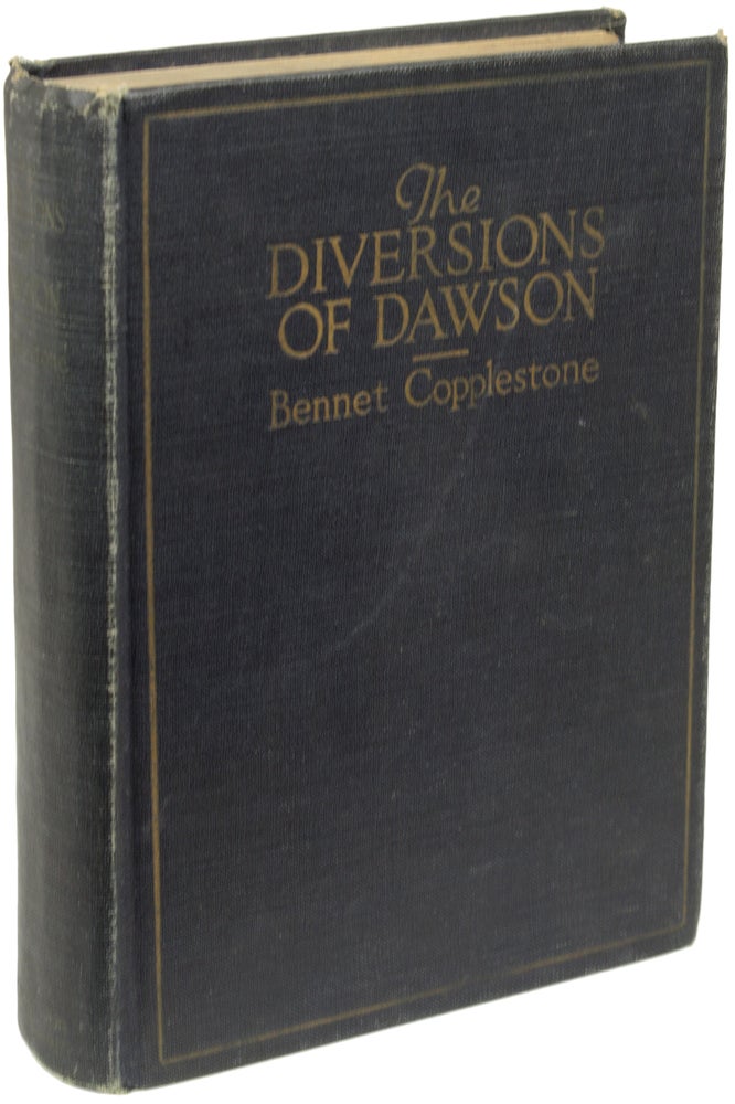Item #22399 THE DIVERSIONS OF DAWSON. Bennet Copplestone, Frederick Harcourt Kitchin.