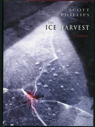Item #22449 THE ICE HARVEST. Scott Phillips