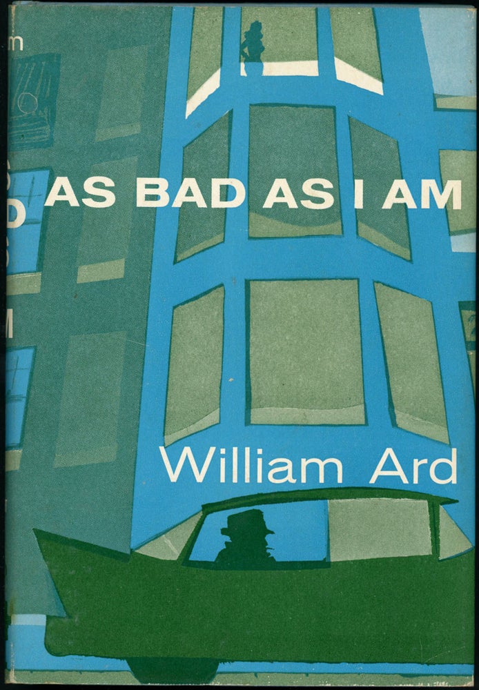 Item #22481 AS BAD AS I AM. William Ard.