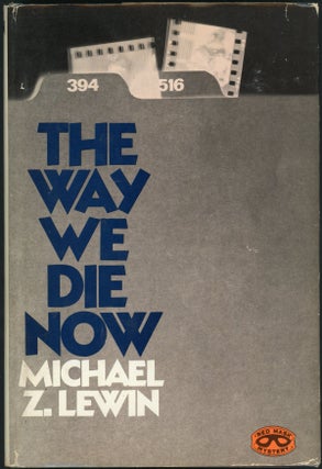 Item #22495 THE WAY WE DIE NOW. Michael Z. Lewin